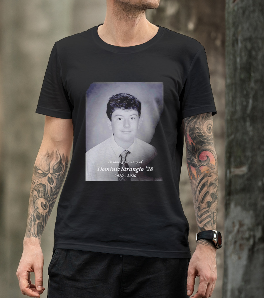 In Loving Memory Of Dominic Strangio 2010 2026 T-Shirt