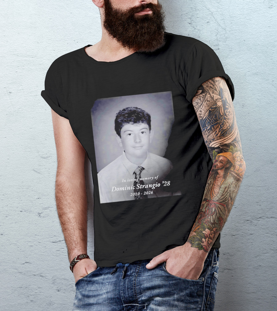 In Loving Memory Of Dominic Strangio 2010 2026 T-Shirt
