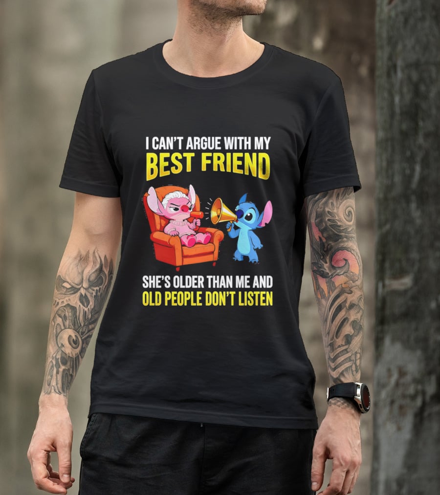 Stitch Megaphone I Can't Argue With My Best Friend She's Older Than Me Old People Don't Listen T-Shirt
