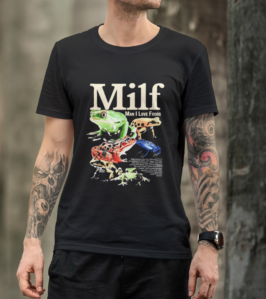 Milf Man I Love Frogs Vibrant Amphibian Meme Collection T-Shirt