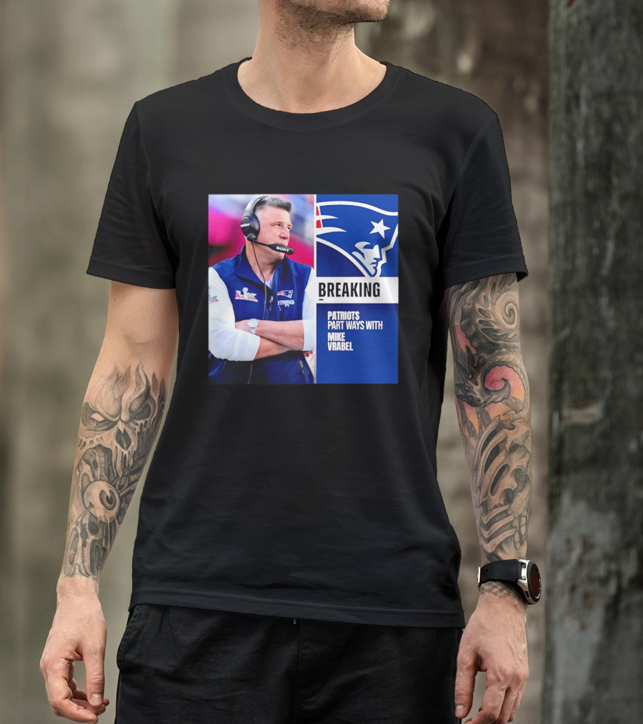 Breaking Patriots Part Ways Mike Vrabel T-Shirt