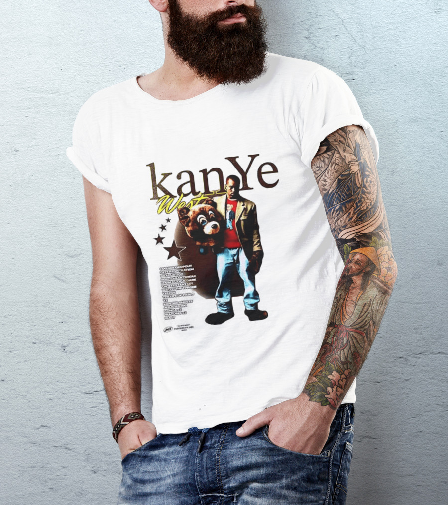 Kanye West Can't Tell Me Nothin Bear Dropping Out Was You Sayin Somethin T-Shirt
