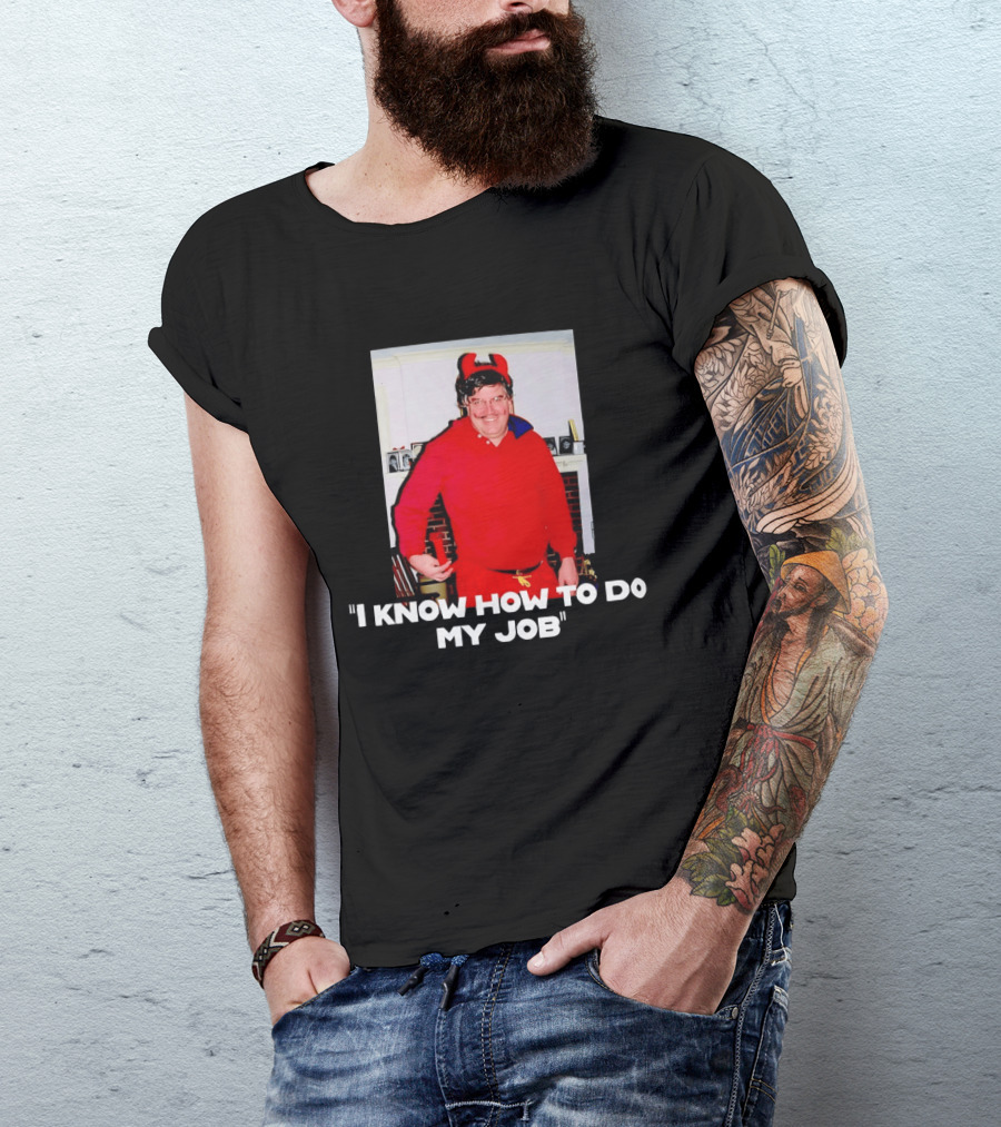 I Know How To Do My Job Devil Costume Photo Humorous T-Shirt