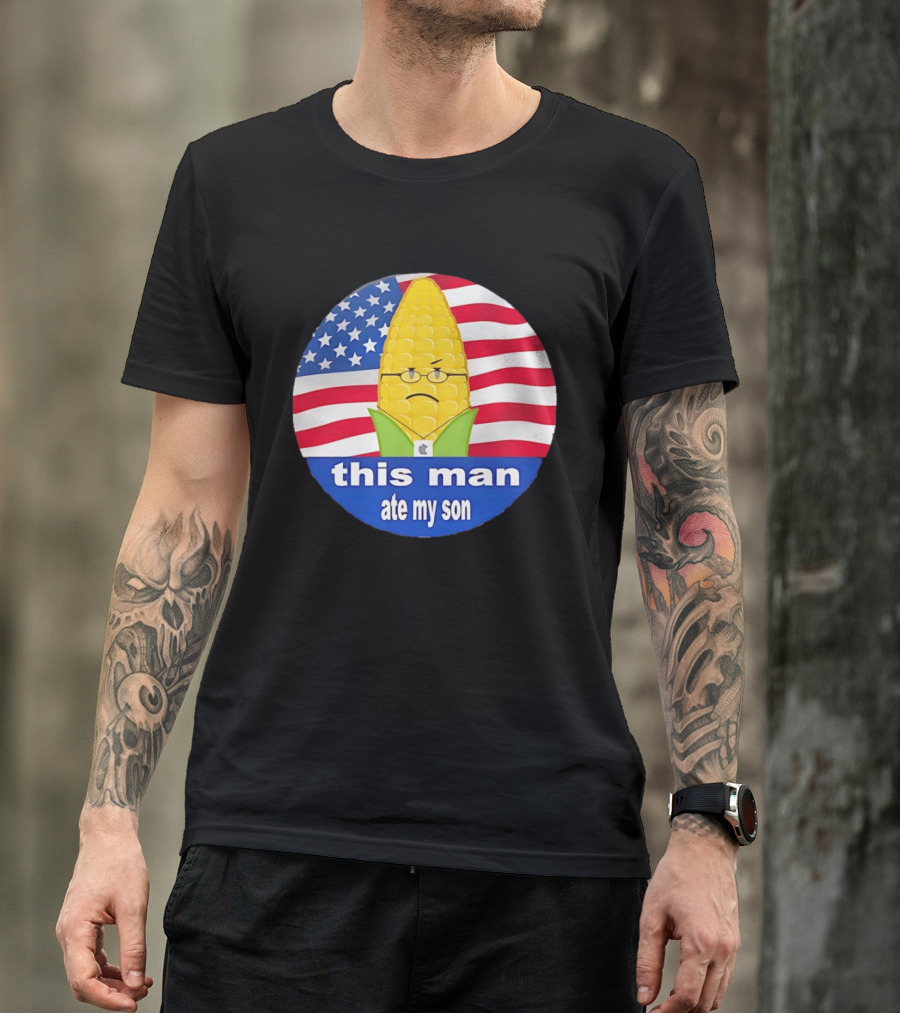 This Man Ate My Son Corn USA Flag T-Shirt