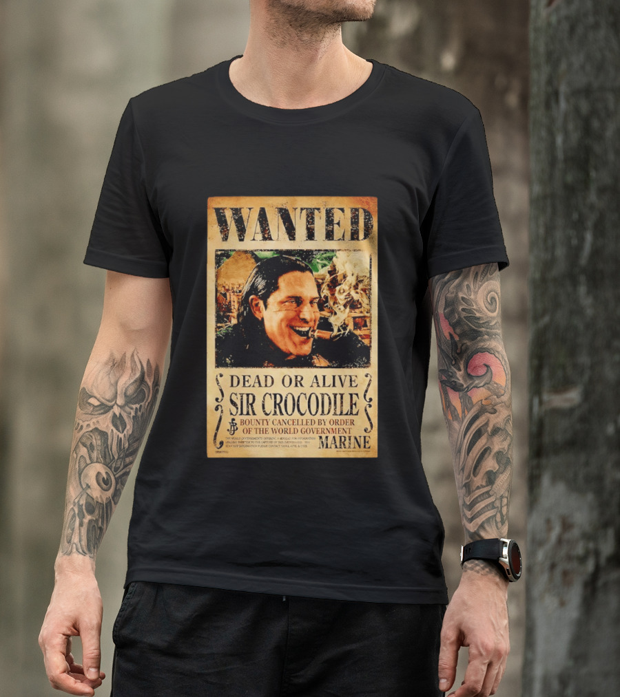 Wanted Dead Or Alive Sir Crocodile Bounty Cancelled By Order Of The World Government Marine T-Shirt