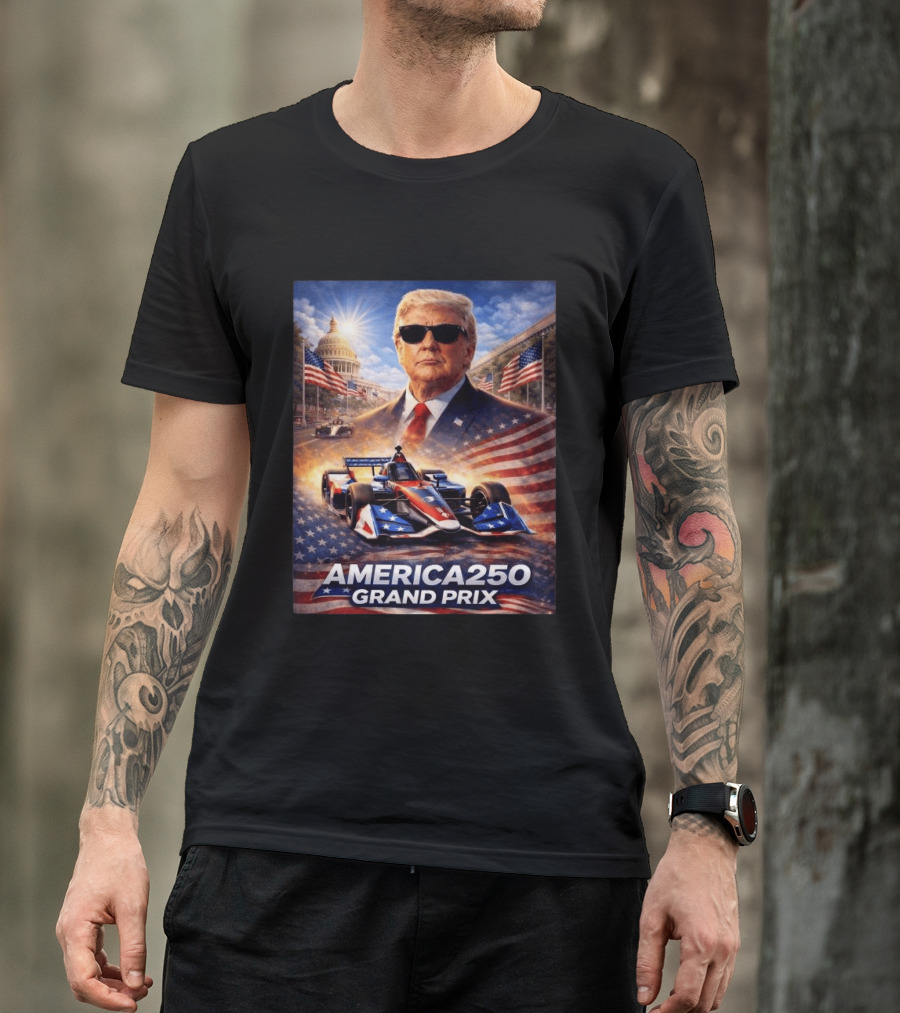 Donald Trump America 250 Grand Prix Washington DC Celebration T-Shirt