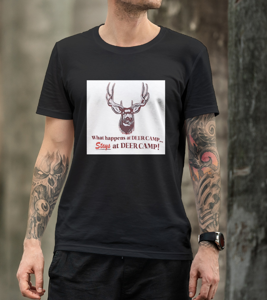 What Happens At Deer Camp Stays At Deer Camp Deer Head T-Shirt