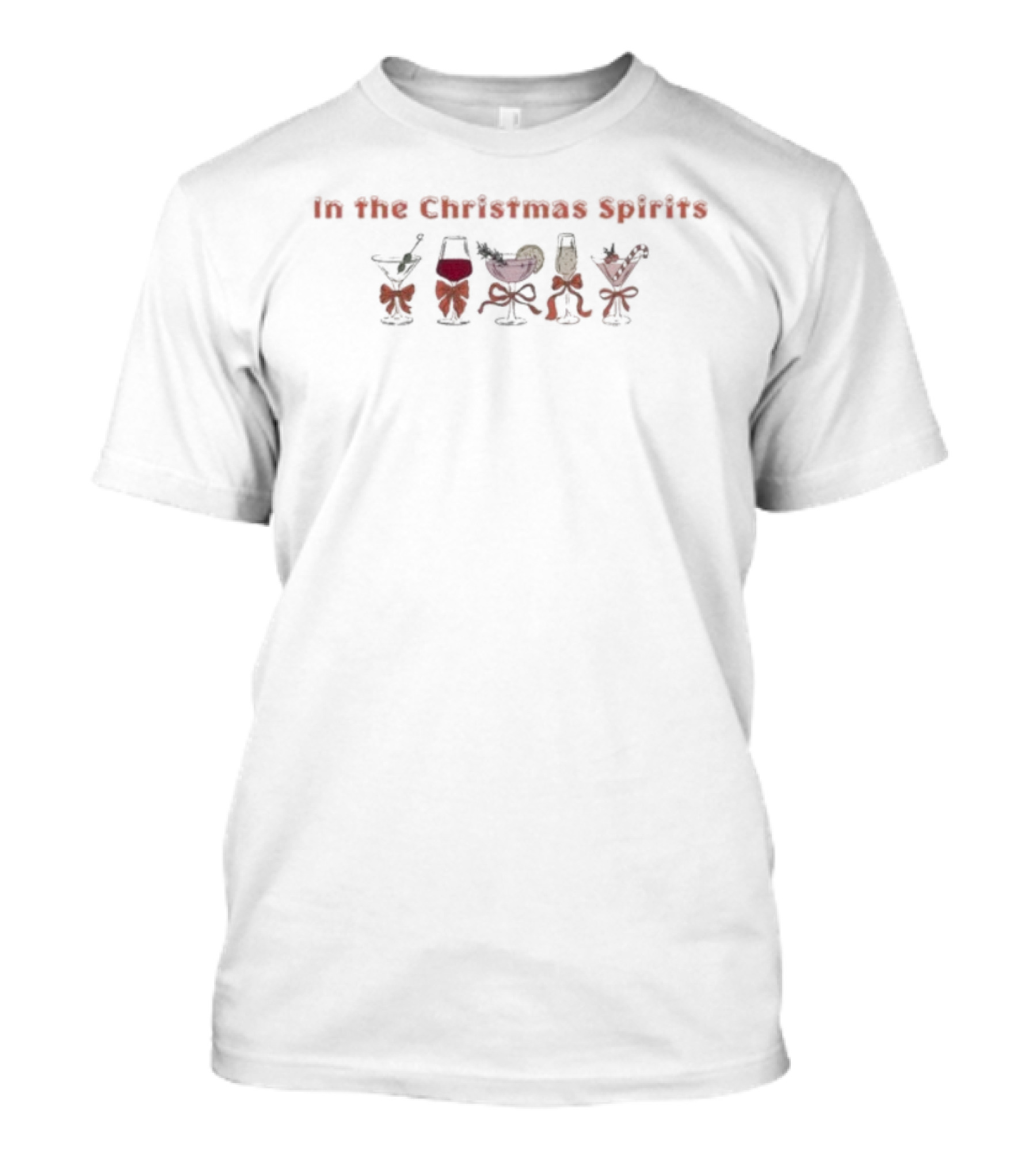 In The Christmas Spirits Funny Cocktail Holiday Drink Collection T-Shirt