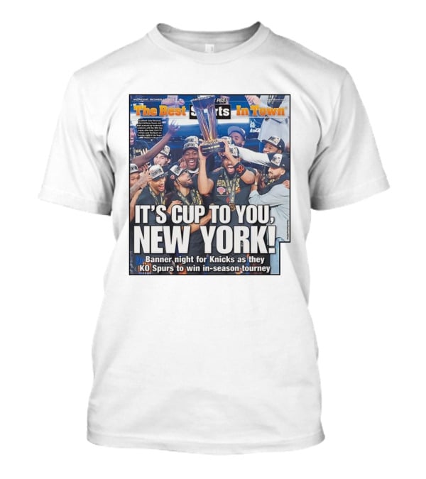 It’s Cup To You New York Knicks Banner Night KO Spurs In-Season Tourney T-Shirt