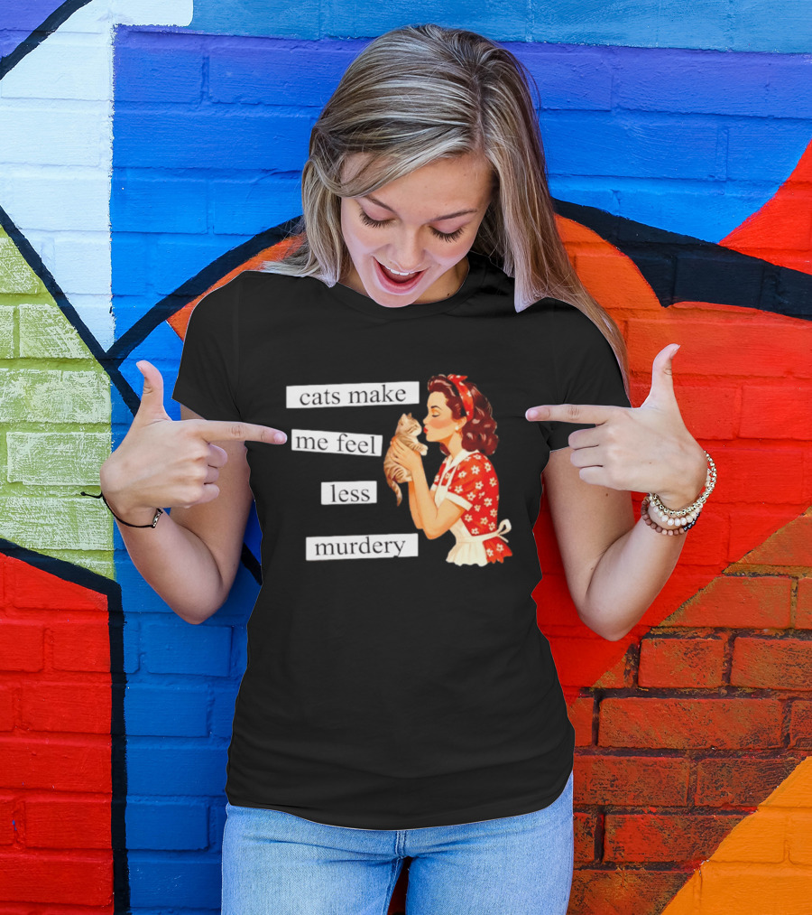 Cats Make Me Feel Less Murdery Retro Woman Holding Kitten T-Shirt