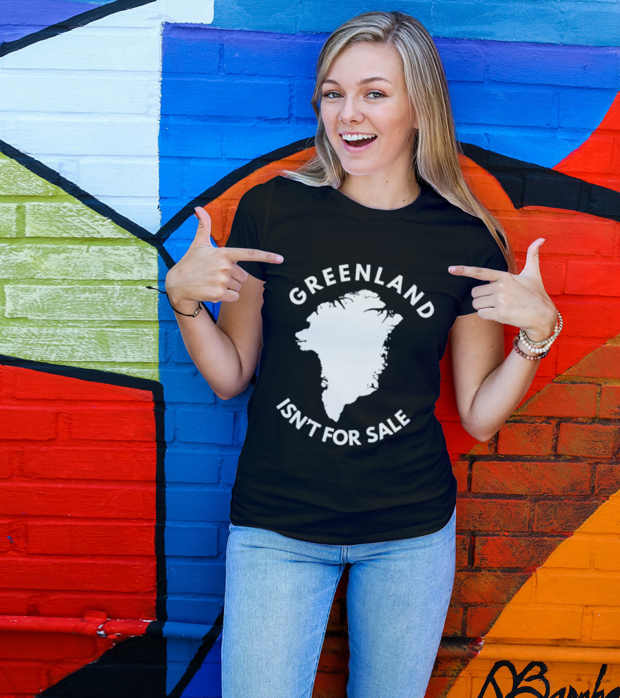 Greenland Isn't For Sale Political Statement Message T-Shirt