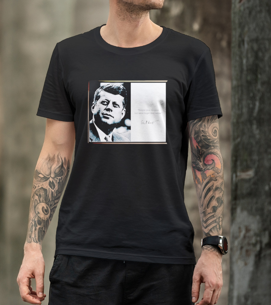 JFK Forgive Your Enemies But Never Forget Their Names Quote With John F. Kennedy T-Shirt
