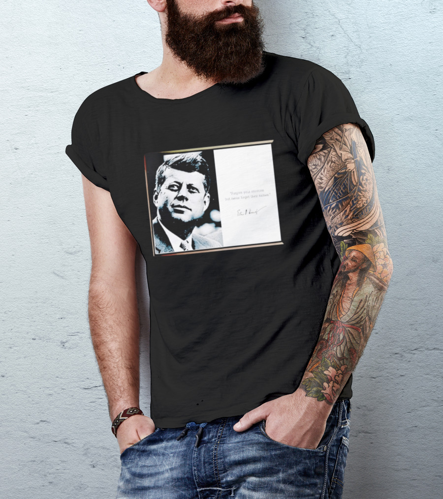 JFK Forgive Your Enemies But Never Forget Their Names Quote With John F. Kennedy T-Shirt