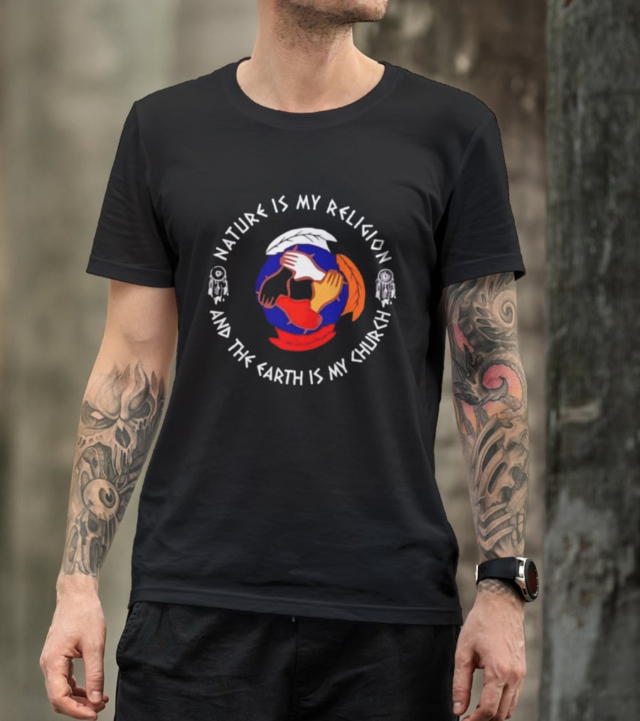 Nature Is My Religion Earth Is My Church Native American Symbolic Circle With Dreamcatchers And Feathered Globe T-Shirt