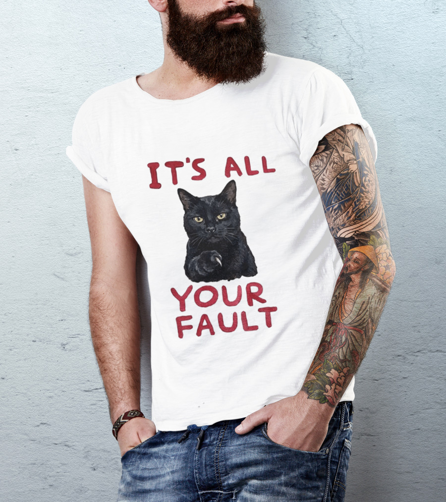 It's All Your Fault Black Cat Accusation T-Shirt