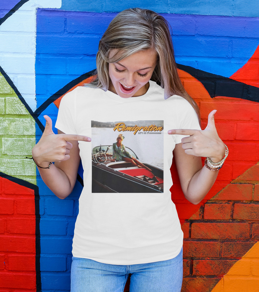 Remigration Let's Do It Retro Boat T-Shirt