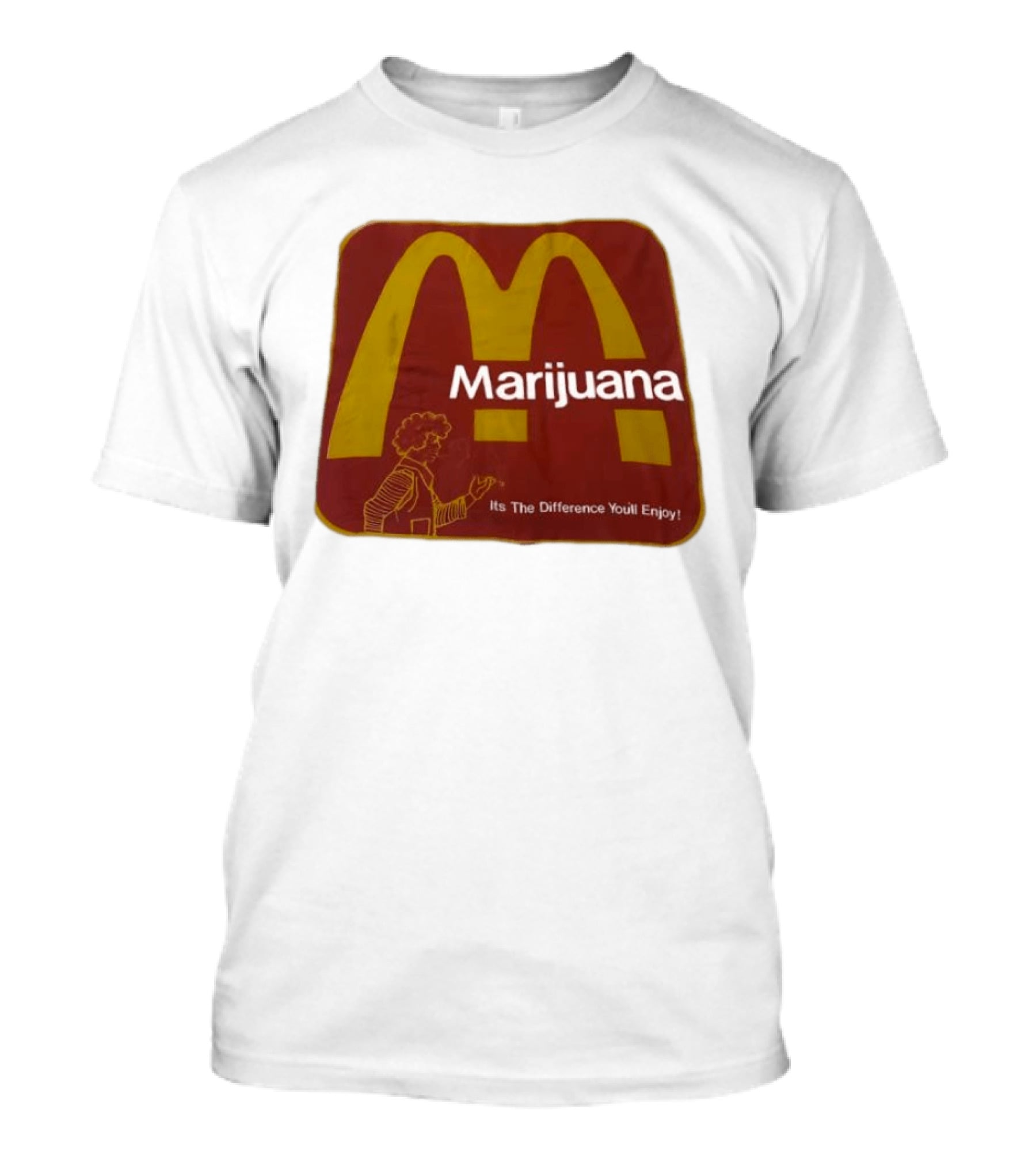 Marijuana McDonald's Style Enjoyment Difference T-Shirt