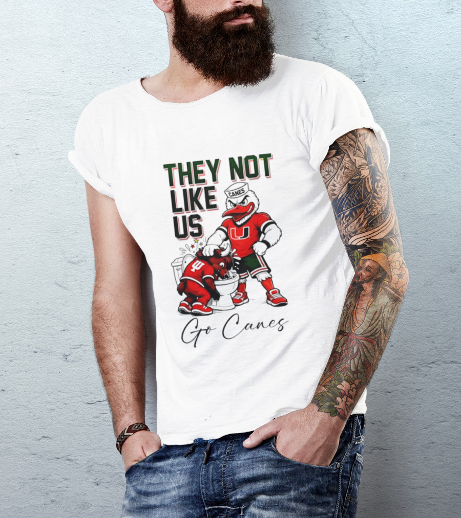 They Not Like Us Go Canes Miami Hurricanes Indiana Hoosiers Mascots T-Shirt