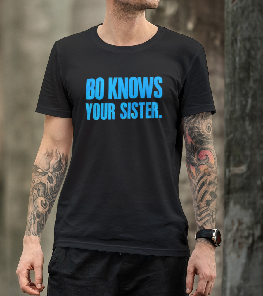 Bo Knows Your Sister T-Shirt