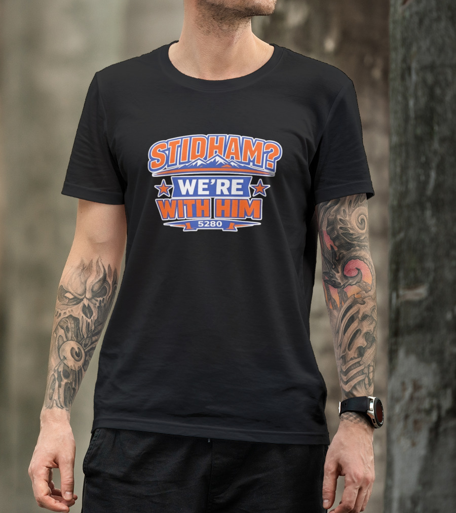 Stidham We're With Him 5280 Denver Broncos Football 2026 T-Shirt