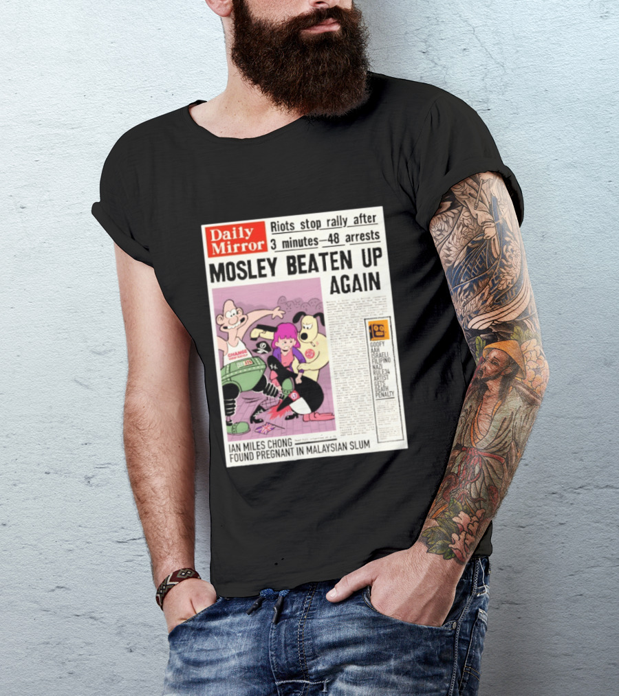 Daily Mirror Riots Stop Rally After Mosley Beaten Up Again T-Shirt