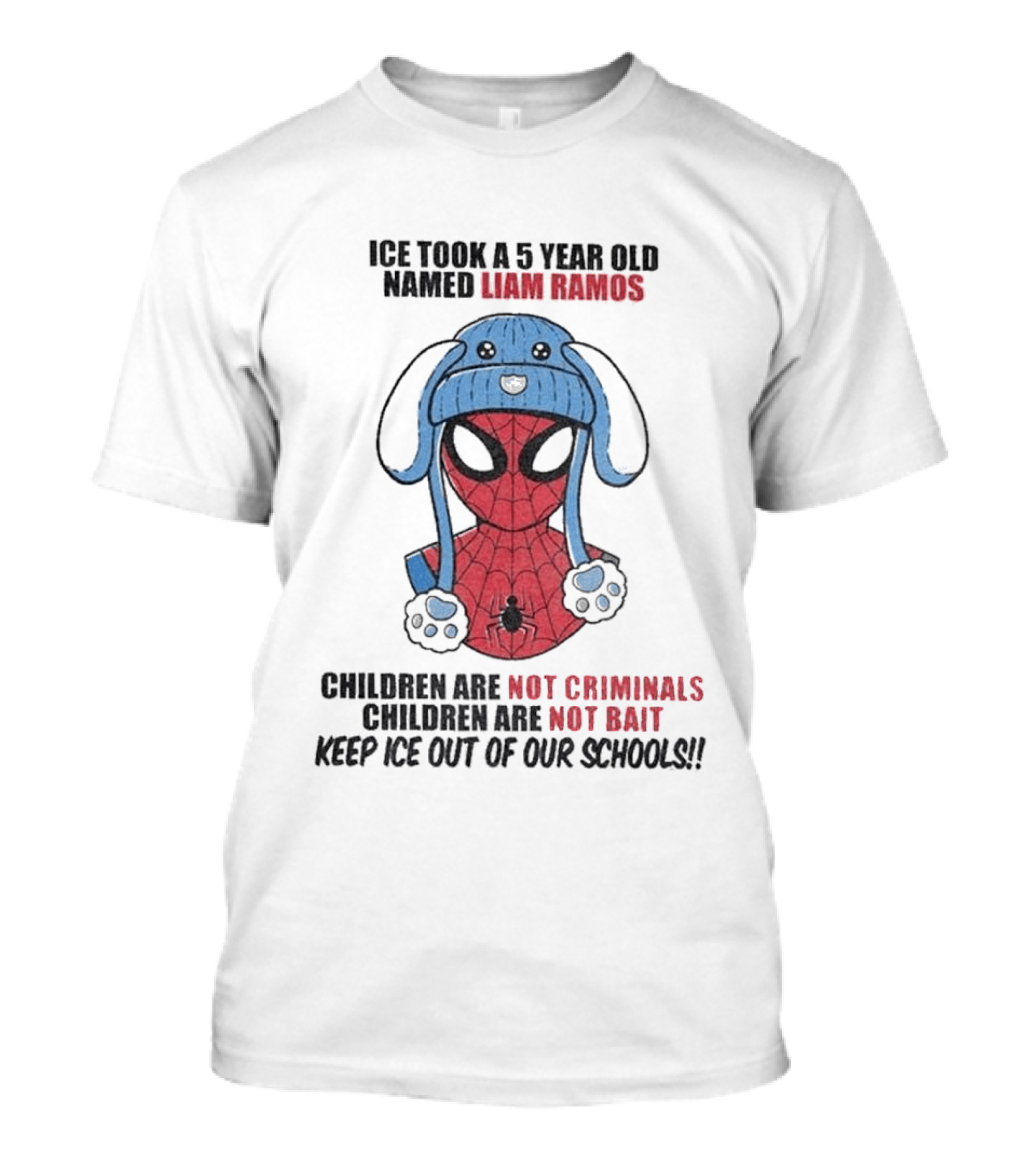 ICE Took A 5 Year Old Named Liam Ramos Keep ICE Out Of Our Schools Children Are Not Criminals Not Bait T-Shirt