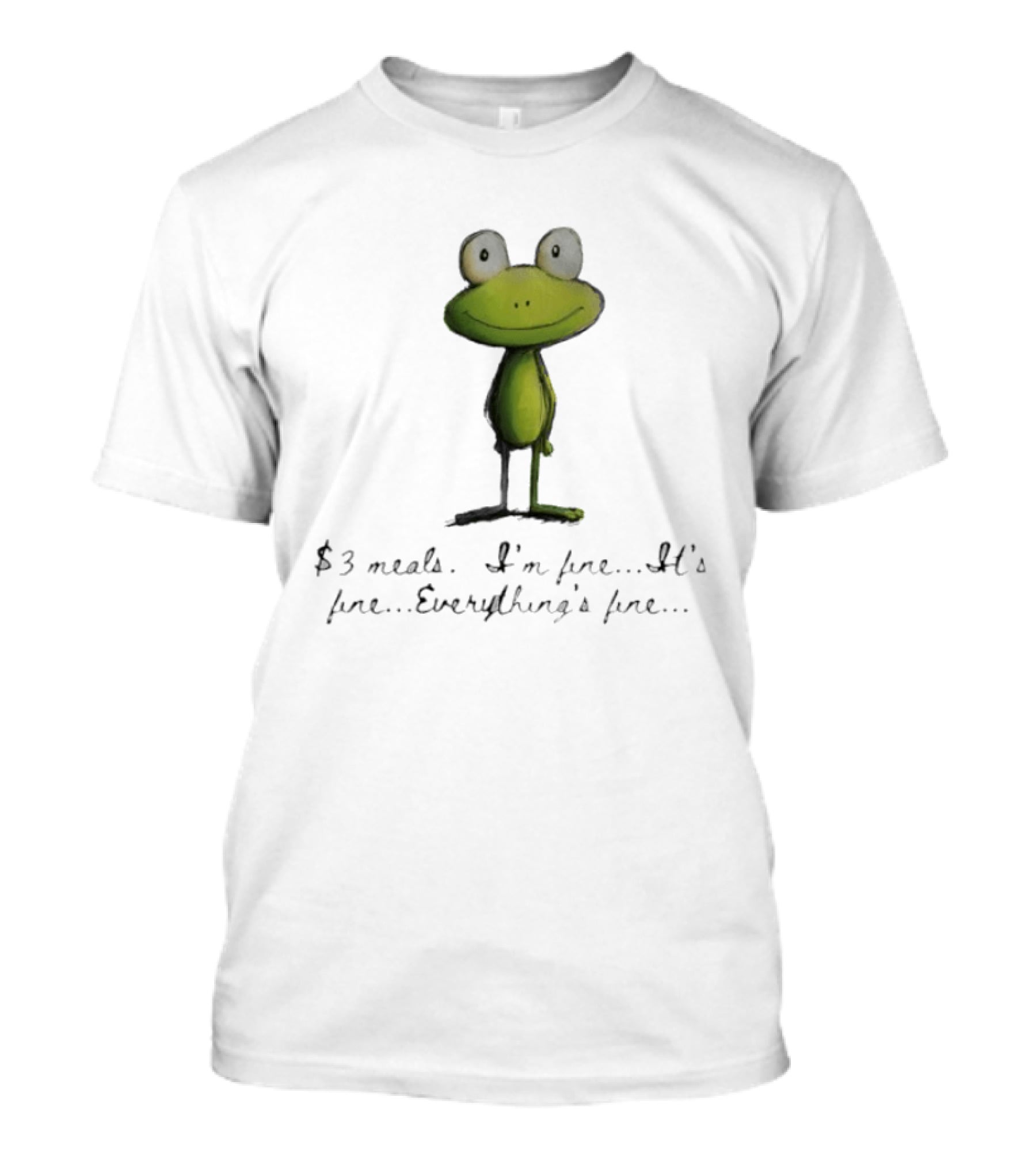 Frog $3 Meals I'm Fine It's Fine Everything's Fine T-Shirt