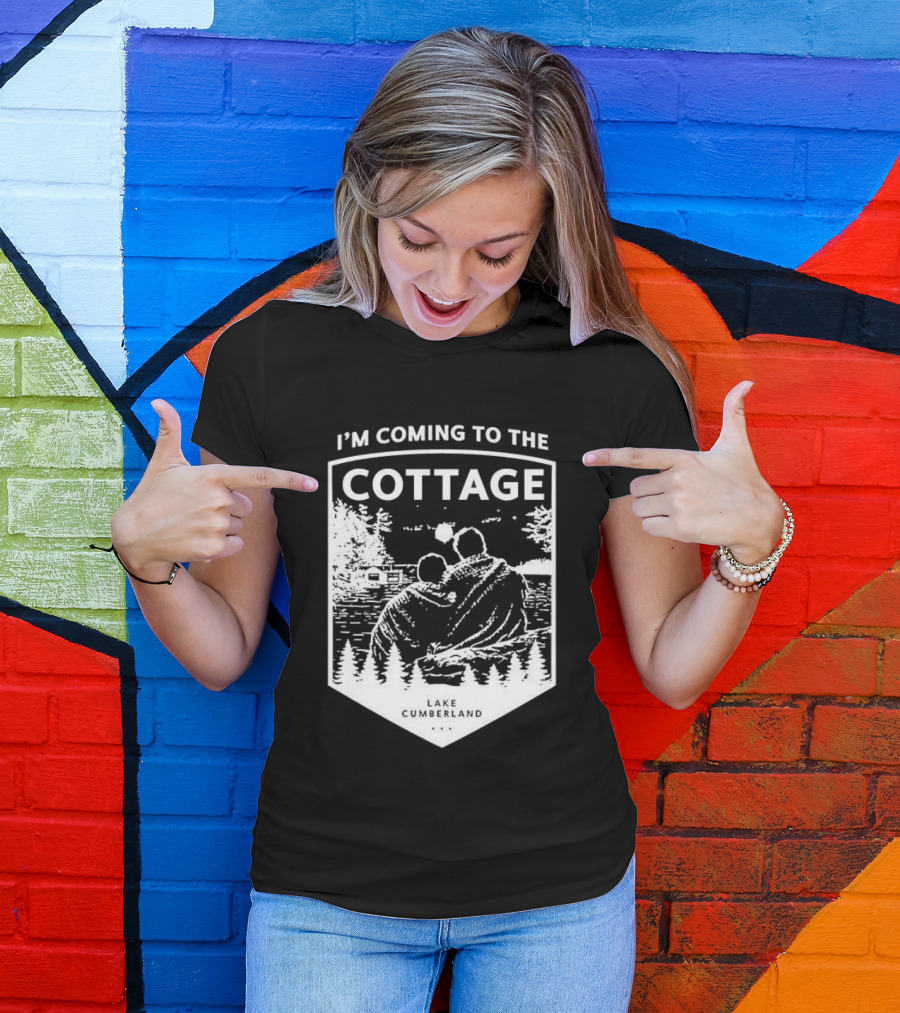 I'm Coming To The Cottage Lake Cumberland Adventure T-Shirt