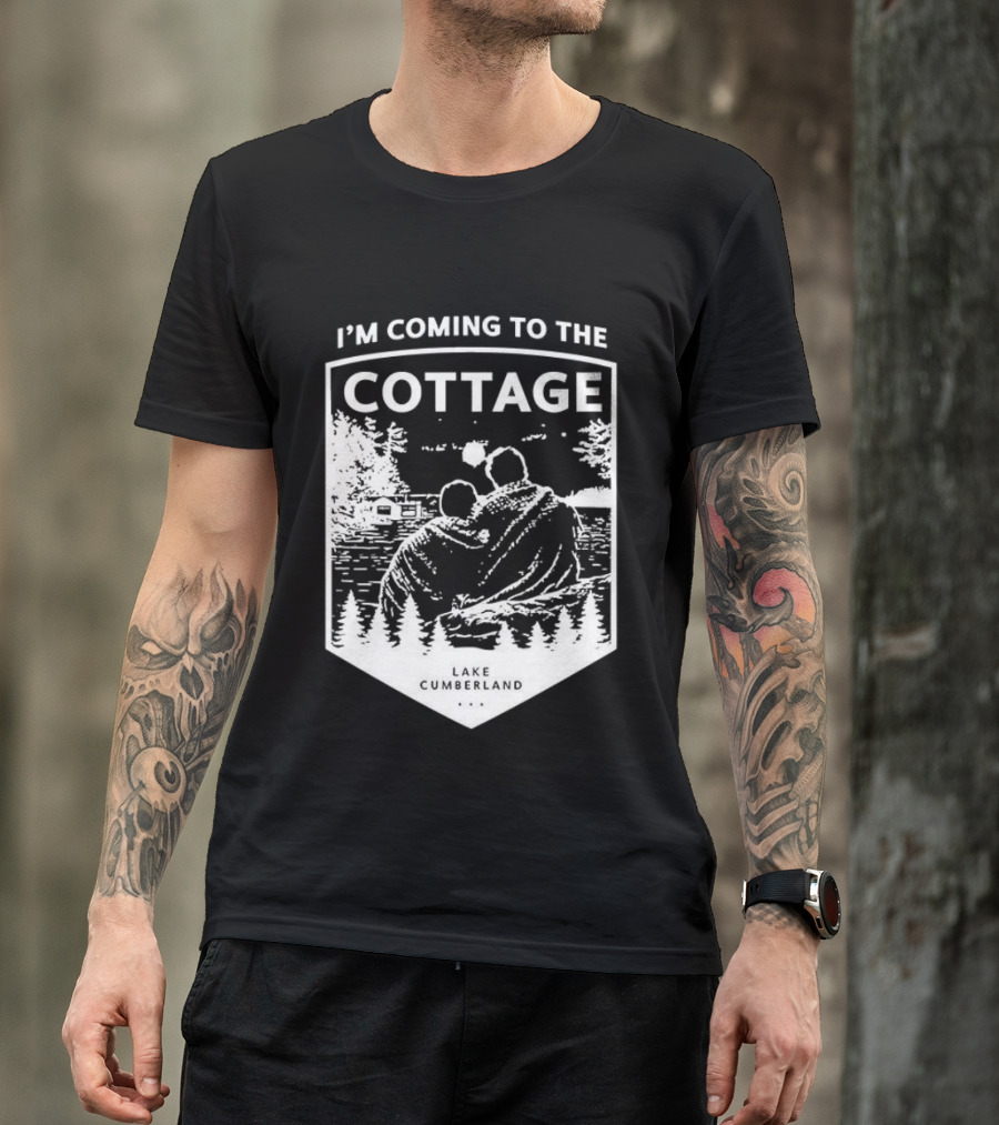 I'm Coming To The Cottage Lake Cumberland Adventure T-Shirt