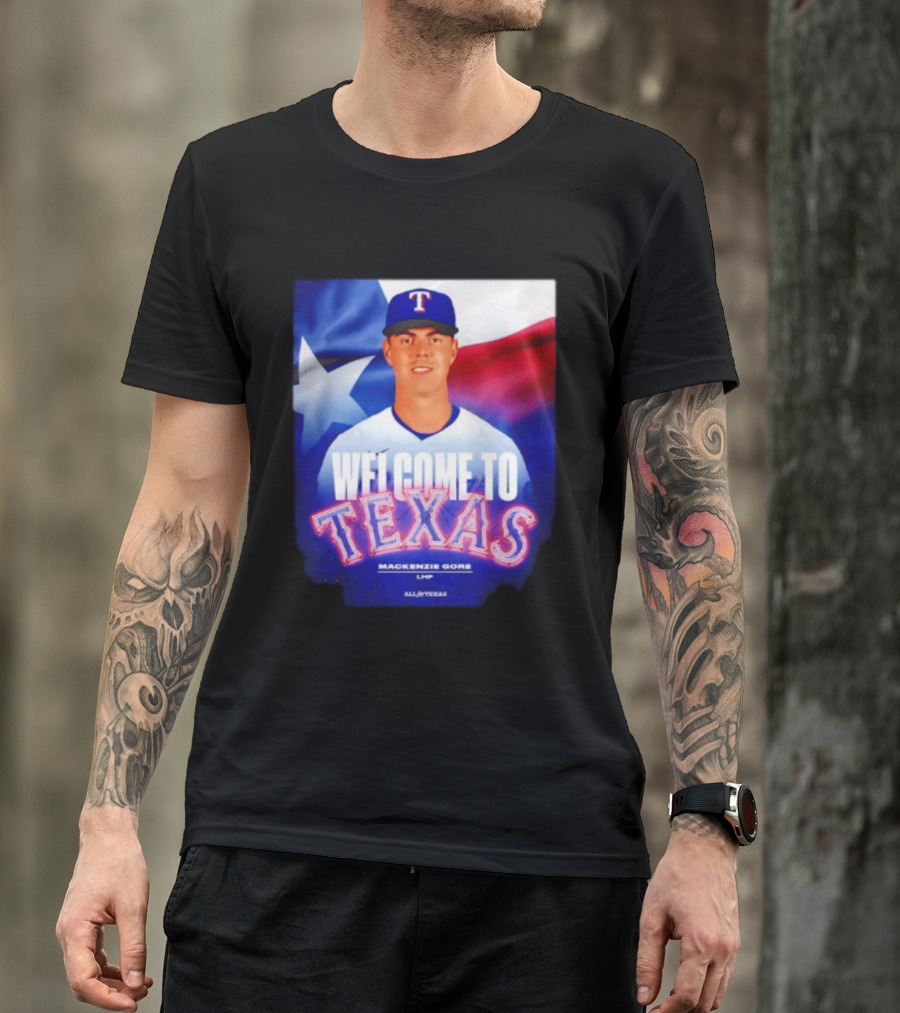 Welcome To Texas Mackenzie Gore LHP All A Texas T-Shirt