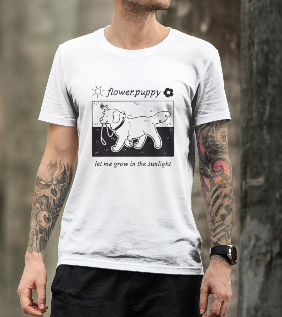 Flower Puppy Let Me Grow In The Sunlight Cute Dog With Flower T-Shirt