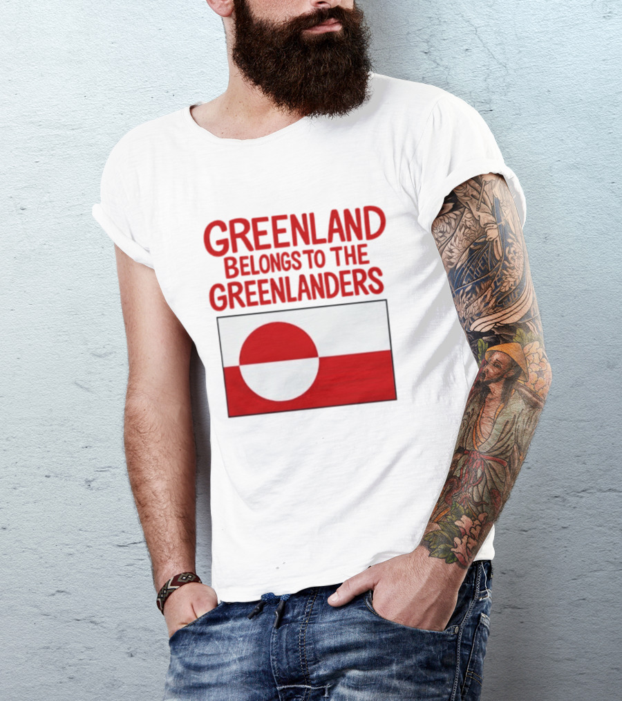 Greenland Belongs To The Greenlanders Flag T-Shirt