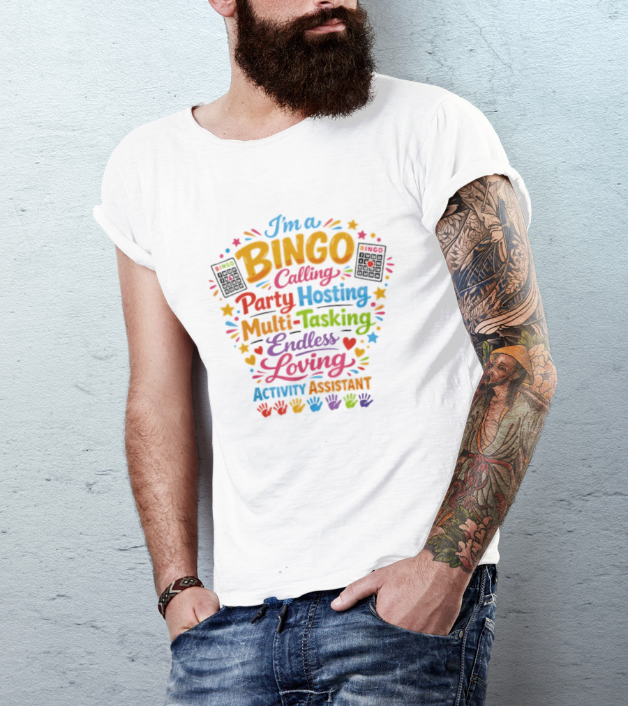 I'm A Bingo Calling Party Hosting Multi Tasking Endless Loving Activity Assistant T-Shirt