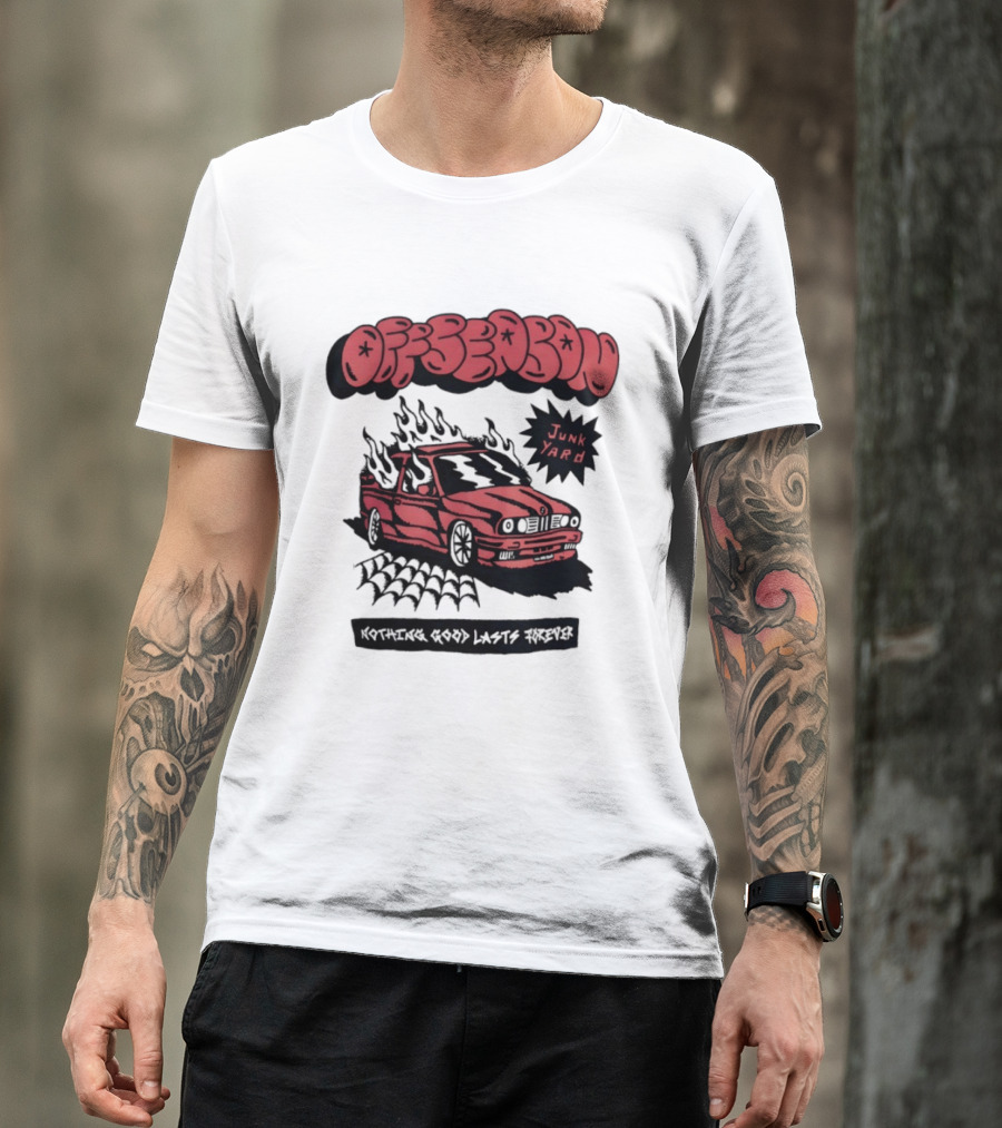 Offseason Junk Yard Nothing Good Lasts Forever Retro Car T-Shirt
