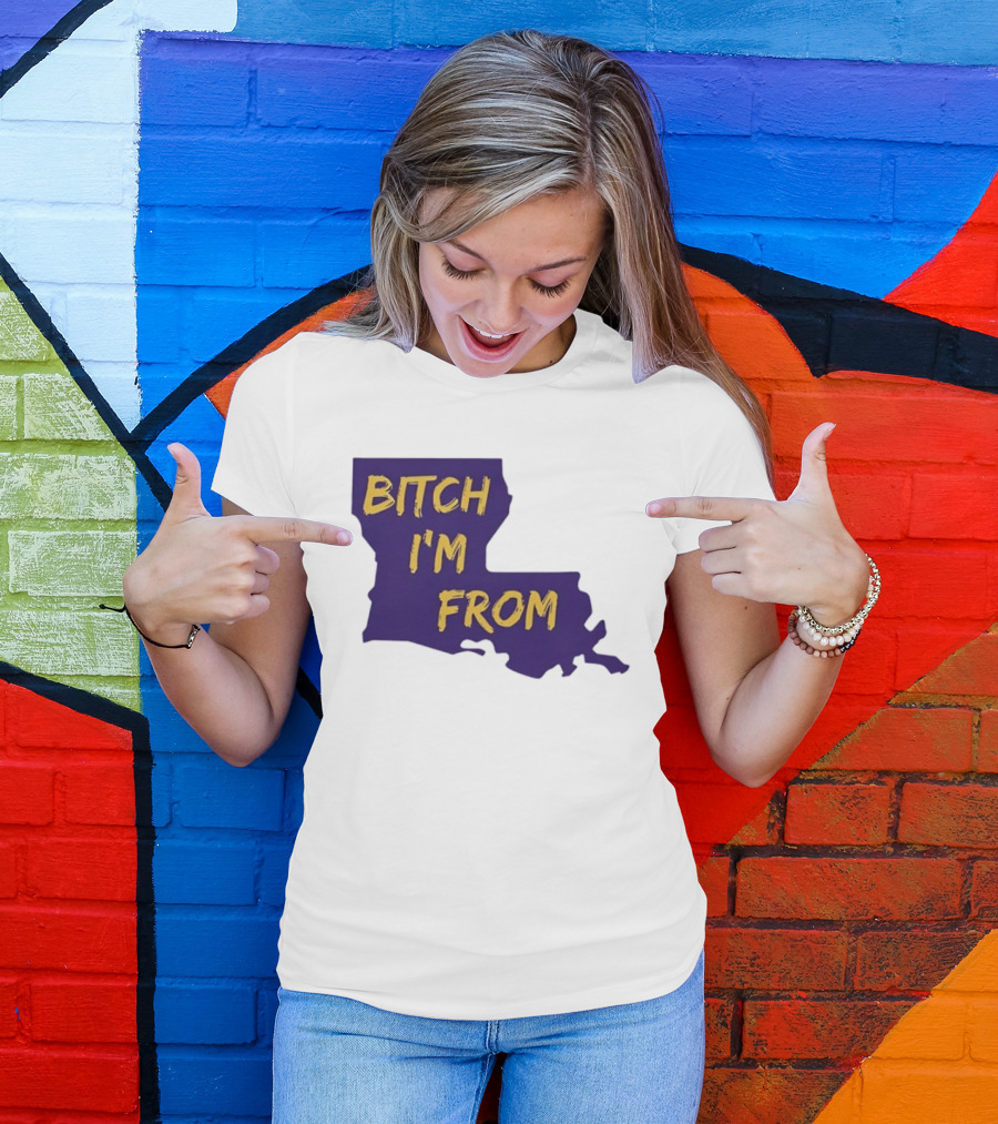 Bitch I'm From LSU Tigers Louisiana State Map T-Shirt