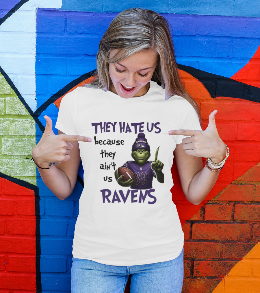 They Hate Us Because They Ain't Us Grinch Ravens Football T-Shirt