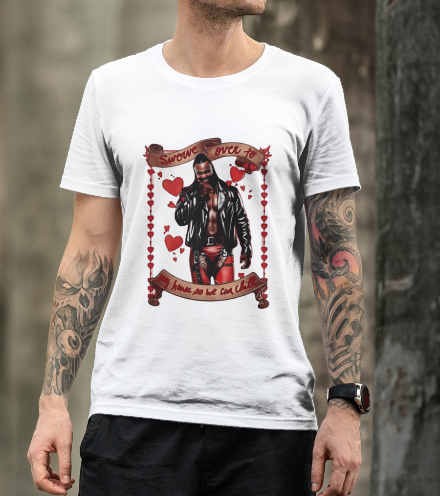 Swerve Over To My House So We Can Chill Valentine's Day Swerve Strickland Series T-Shirt