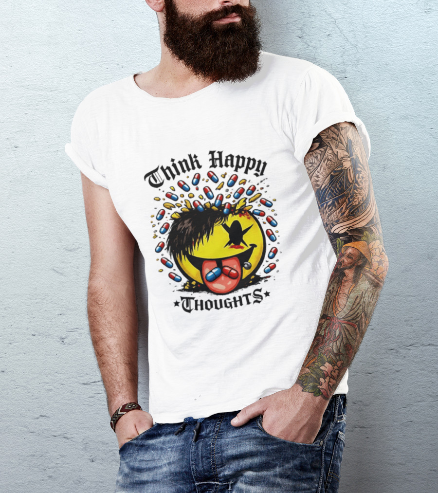 Think Happy Thoughts Smiley Face With Hair And Pills T-Shirt