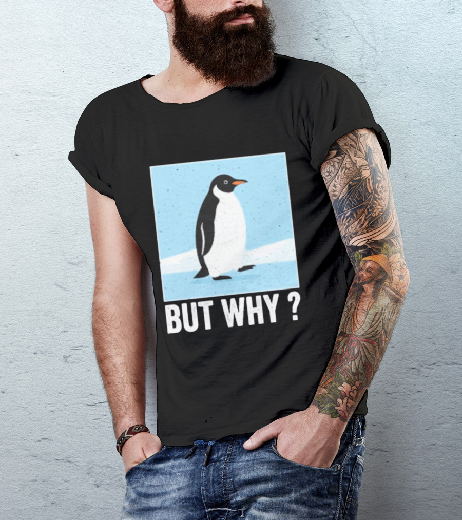 Penguin But Why Humor Motivational Towards Mountains T-Shirt