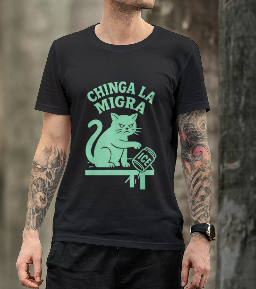 Chinga La Migra Cat With ICE Can T-Shirt