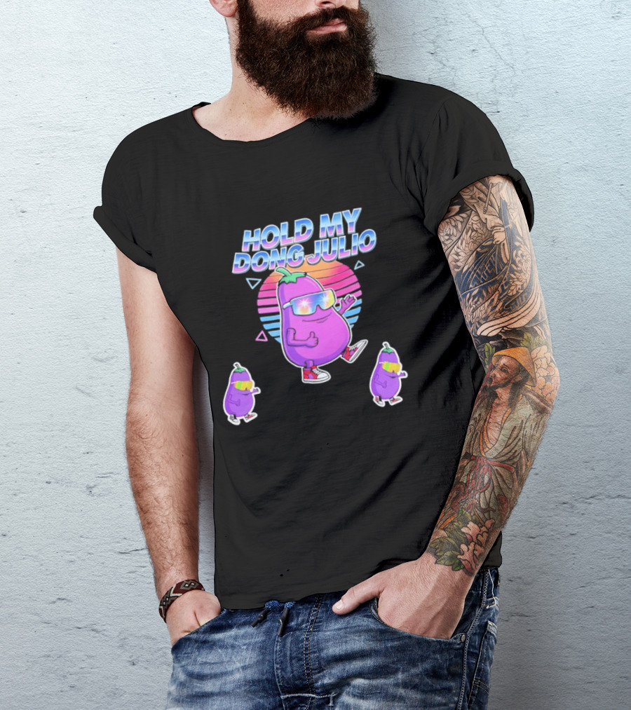 Hold My Dong Julio Eggplant Retro Vibes Sunglasses Dance T-Shirt