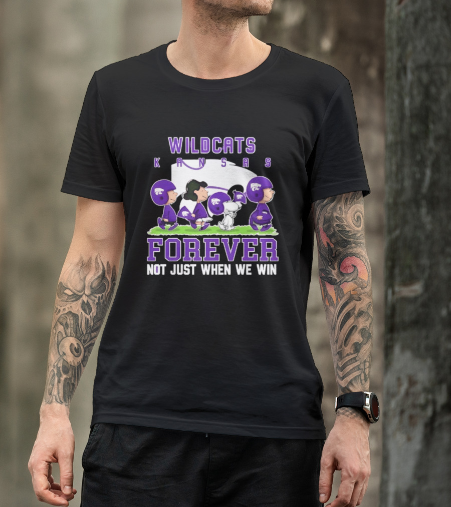 Kansas State Wildcats Peanuts Forever Not Just When We Win Charlie Brown Snoopy Linus Fan Gear T-Shirt