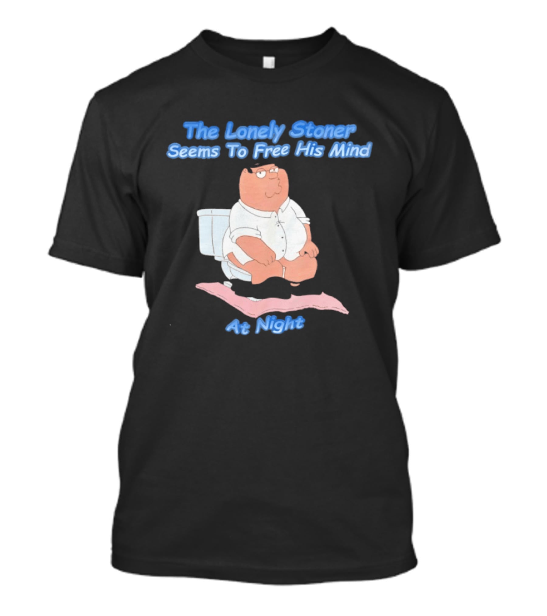 The Lonely Stoner Seems To Free His Mind At Night Family Dad Toilet Humor T-Shirt