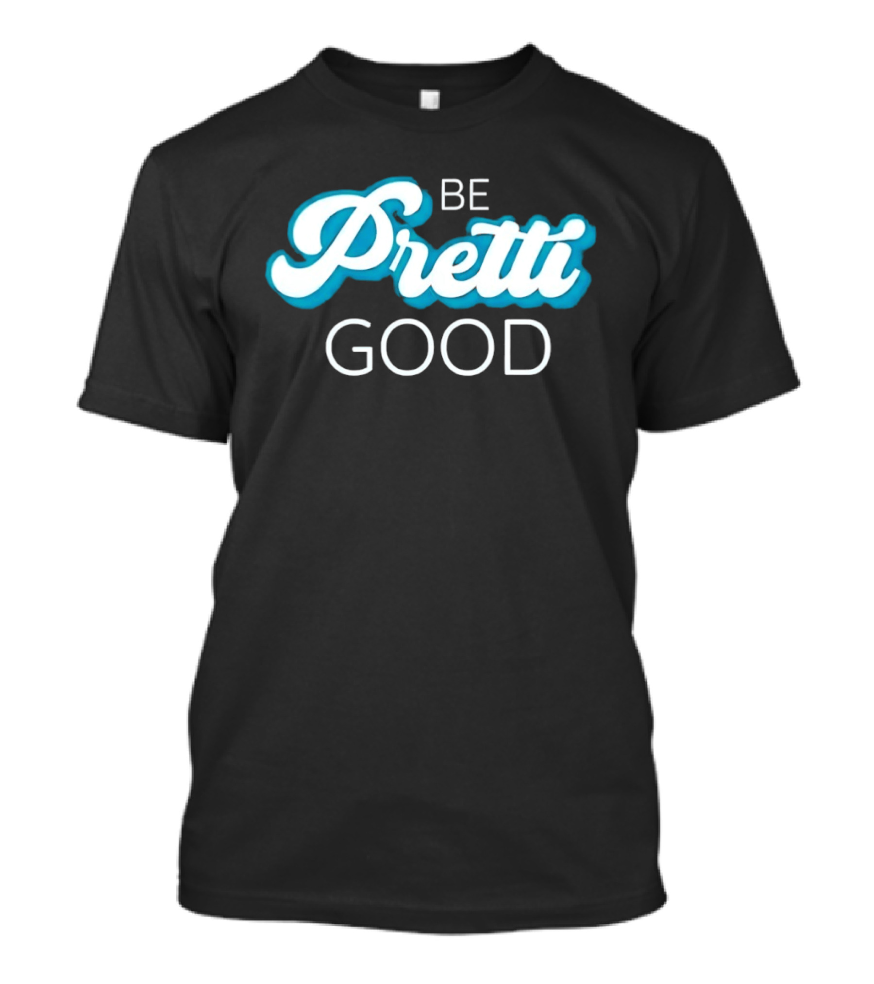 Be Pretti Be Good In Memory Of Alex Pretti T-Shirt