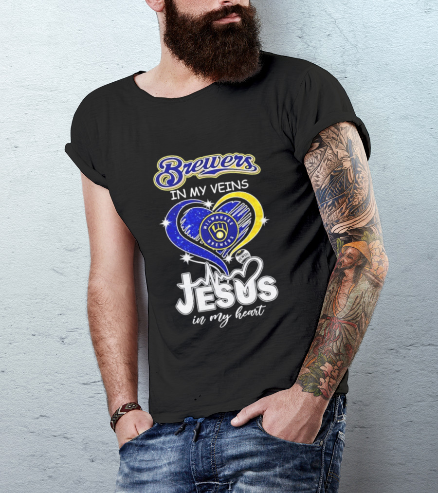 Brewers In My Veins Milwaukee Brewers Jesus In My Heart Baseball T-Shirt