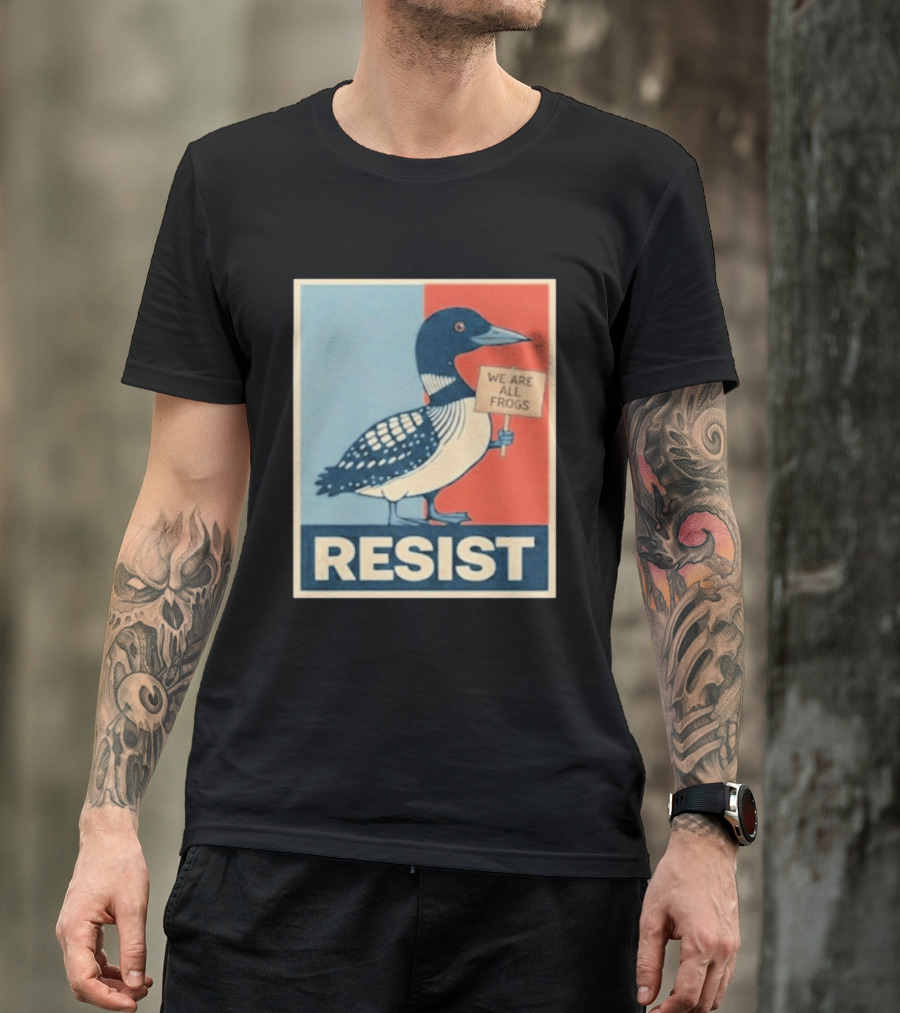 Resist Minnesota Loon We Are All Frogs T-Shirt