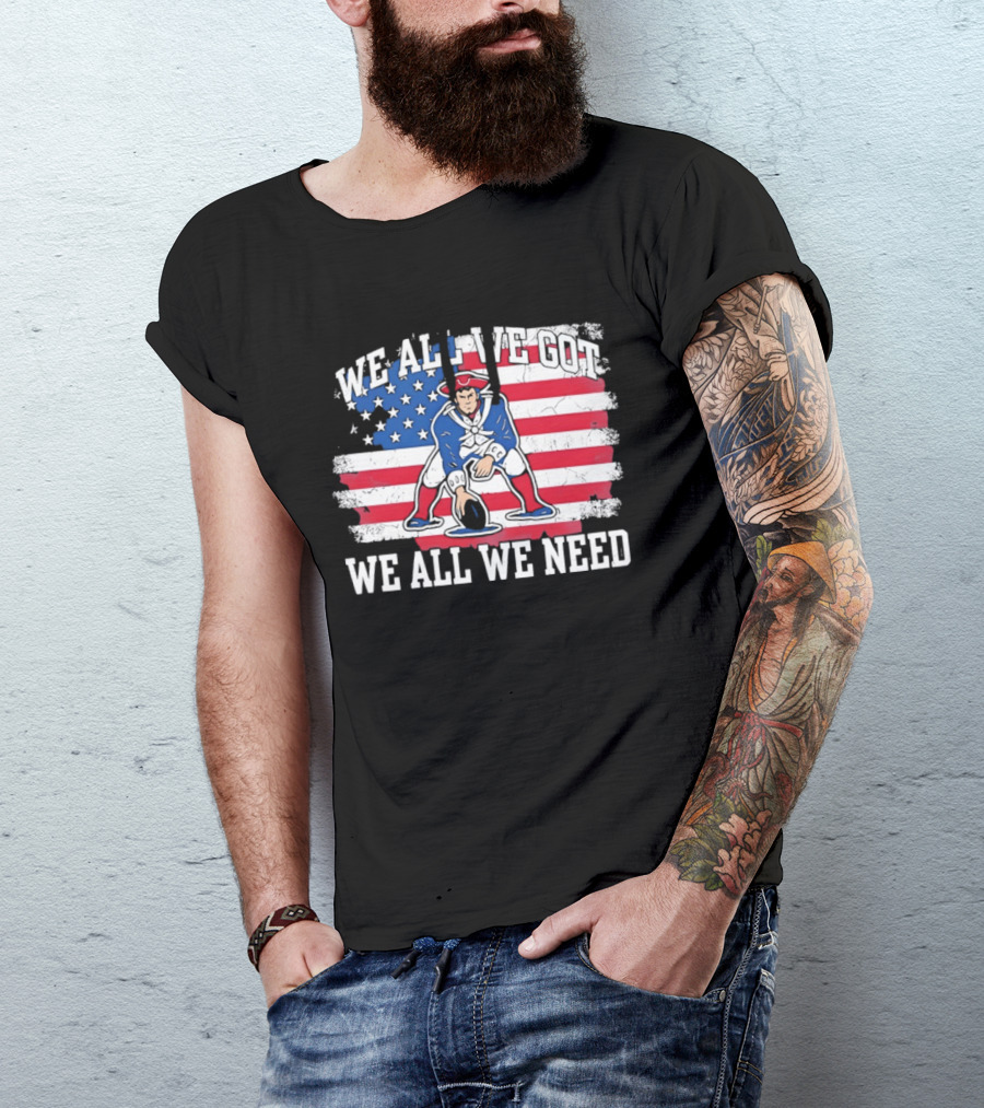 New England Patriots We All We Need American Flag Football T-Shirt