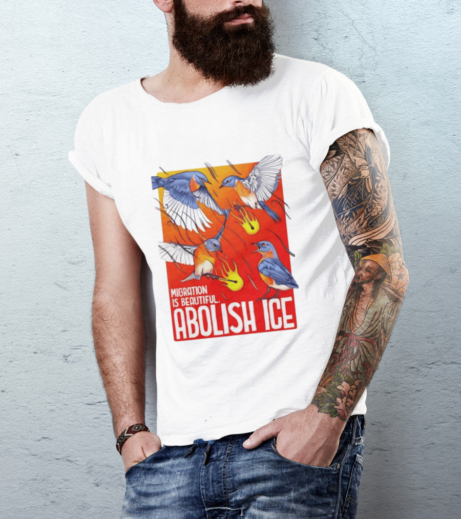Migration Is Beautiful Abolish ICE Eastern Bluebird Red And Orange T-Shirt
