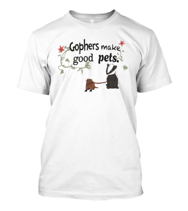 Gophers Make Good Pets Whimsical Animal Illustration With Floral Accents T-Shirt