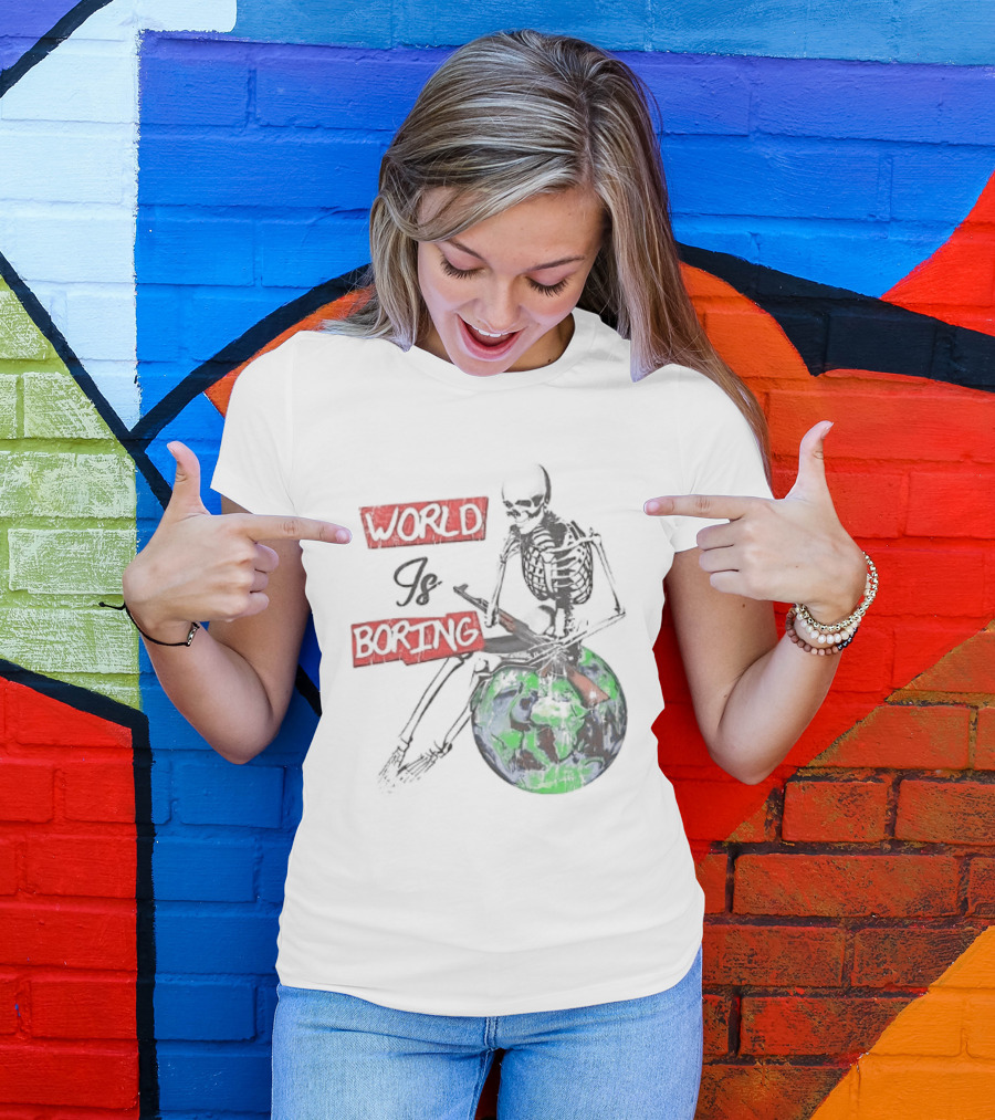 Skeleton World Is Boring Skull Sitting On Earth T-Shirt